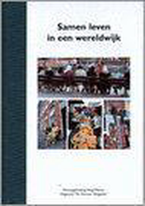 Samen Leven In Een Wereldwijk - M.J.Th. Besselink, W.J. Deetman