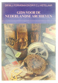 Gids voor de nederlandse archieven - Dr. W.J. Formsma, Dr. F.C.J. Ketelaar
