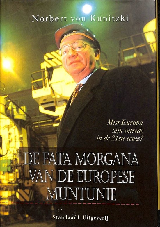 De Fata Morgana van de Europese Muntunie: mist Europa zijn intrede in de 21ste eeuw? - Kunitzki