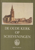 De Oude Kerk op Scheveningen - Heleen van der Weel, H. van der Weel