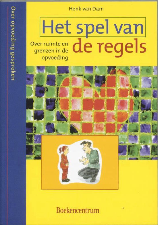 Het Spel Van De Regels - Henk van Dam
