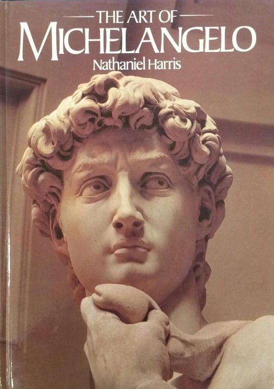 The Art of Michelangelo - Nathaniel Harris