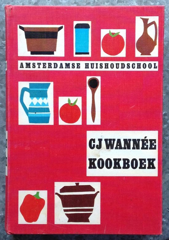 Kookboek van de Amsterdamse Huishoudschool - Cornelia Johanna Wannée, R. Lotgering - Hillebrand