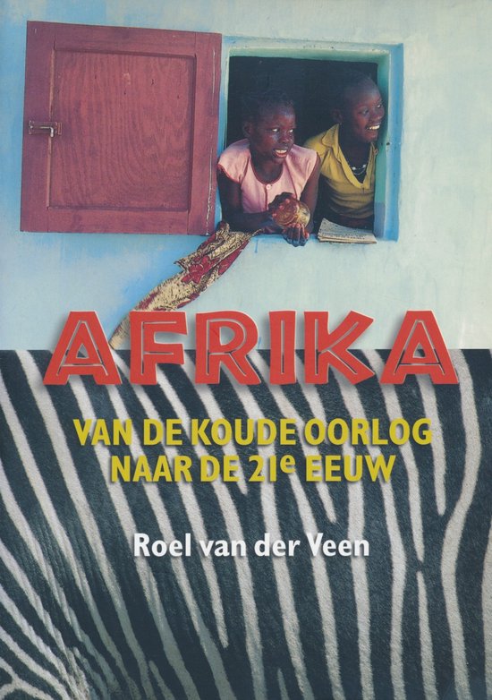 Afrika Van De Koude Oorlog Naar 21E Eeuw - Roel van der Veen, M.L. Salomon