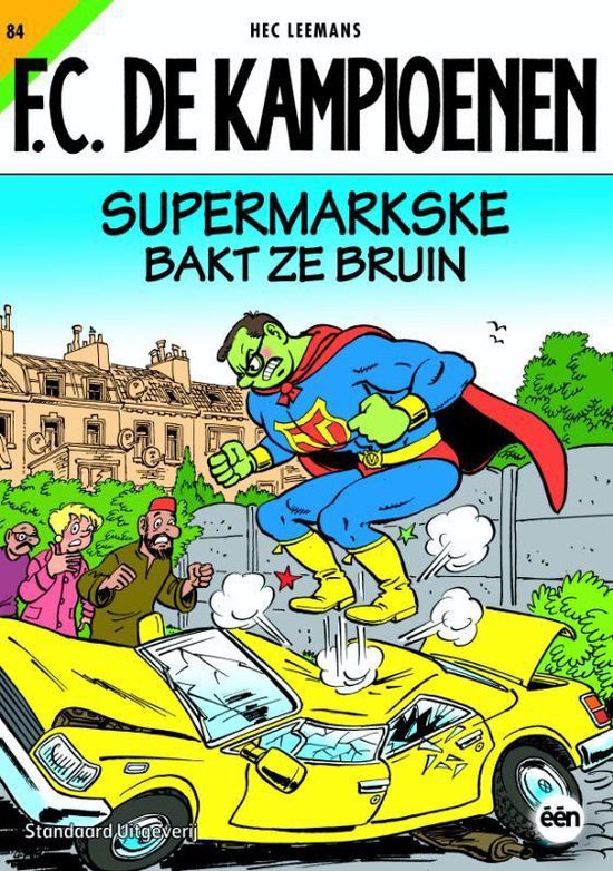 F.C. De Kampioenen 84 - Supermarkske bakt ze bruin - Hec Leemans