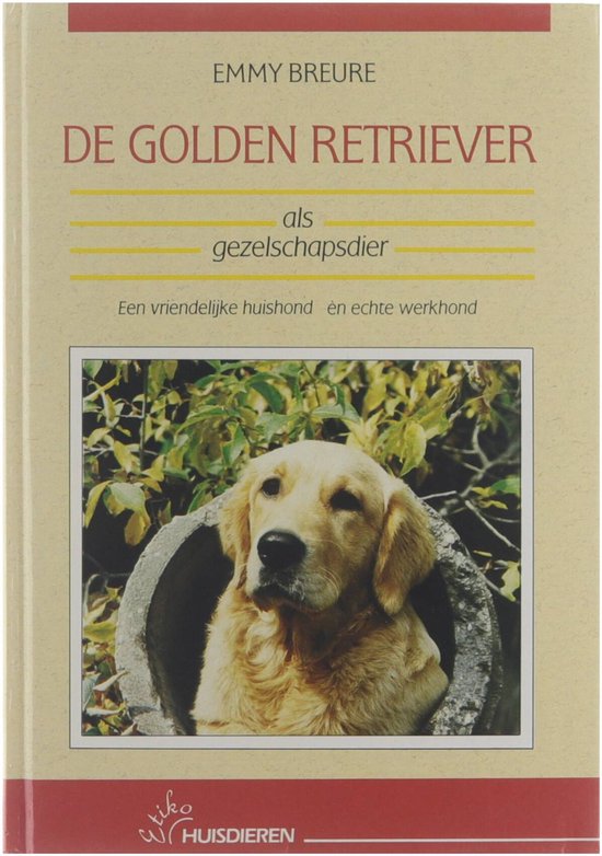Golden retriever als gezelschapsdier, de - Emmy Breure