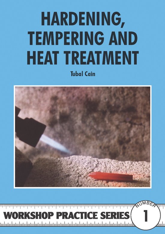 Hardening Tempering & Heat Treatment - Tubal Cain