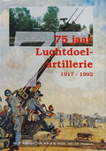 75 jaar luchtdoelartillerie 1917 - 1992 - Klinkert, R.U.M.M. Otten