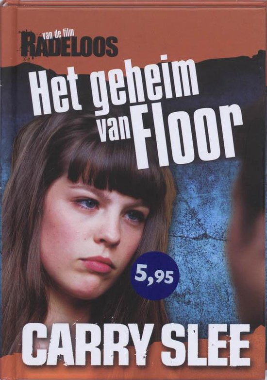 Radeloos. Het geheim van Floor - C. Slee