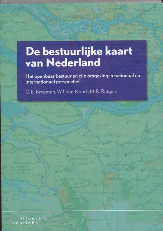 De bestuurlijke kaart van Nederland - Gerard Breeman, Carola van Eijk