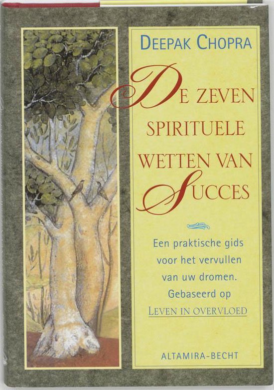 De zeven spirituele wetten van succes - Deepak Chopra
