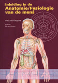 Inleiding in de Anatomie/Fysiologie van de mens - Ludo Gregoire, Ad van Horssen