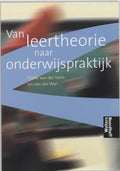 Van leertheorie naar onderwijspraktijk - Tjipke van der Veen, Jos van der Wal
