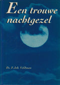Een trouwe nachtgezel - F. Veldman