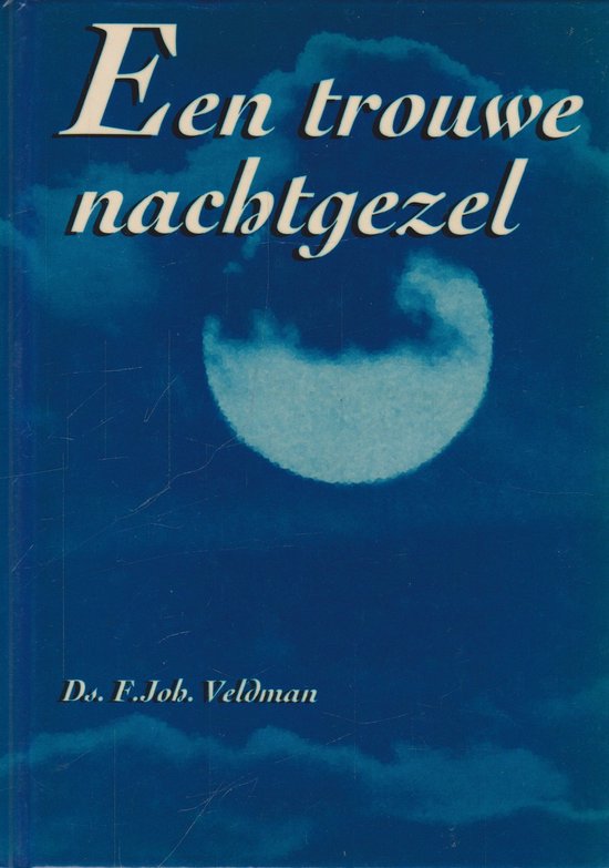 Een trouwe nachtgezel - F. Veldman