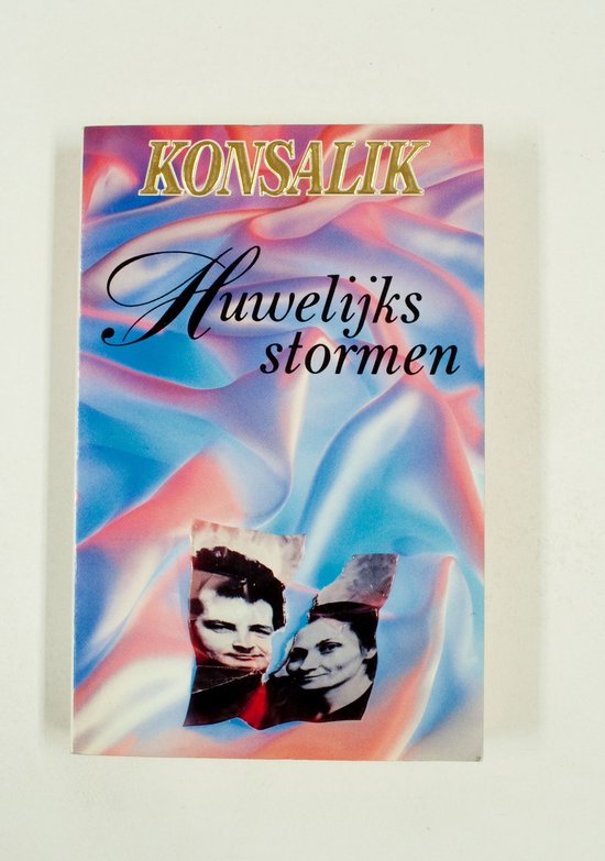 Huwelijksstormen - Heinz G. Konsalik