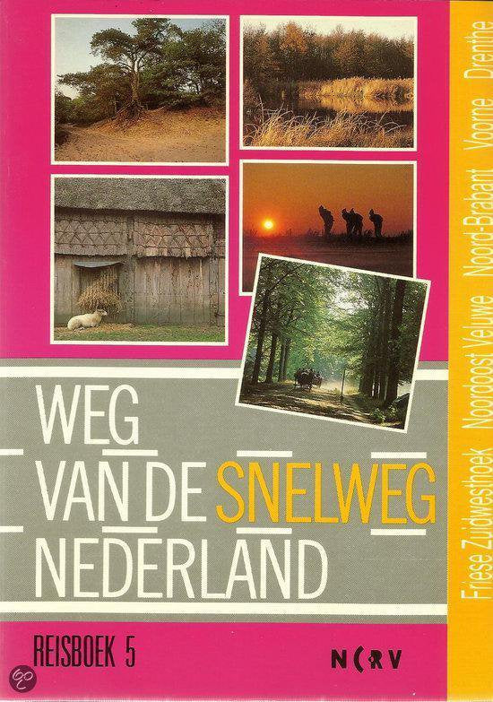 Weg van de snelweg. Nederland 5 - Timmer