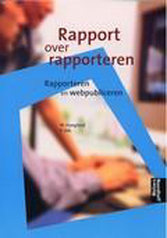 Rapport over rapporteren - Wim Hoogland, Ingrid Brand