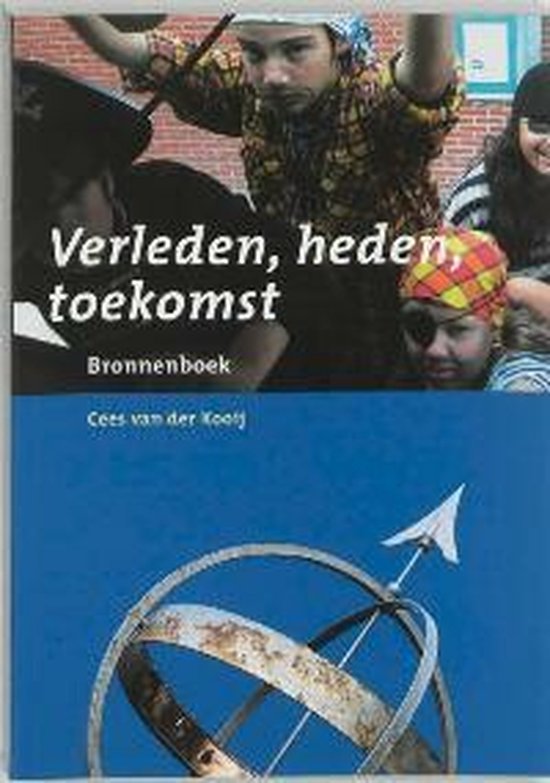 Verleden, Heden, Toekomst / Bronnenboek - C. Van Der Kooij