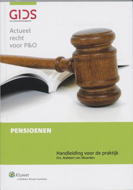 Pensioenen: Een handleiding voor de praktijk - Robbert van Woerden