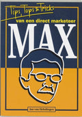Max - tips, tops & tricks van een direct marketeer - J. Van Helsdingen
