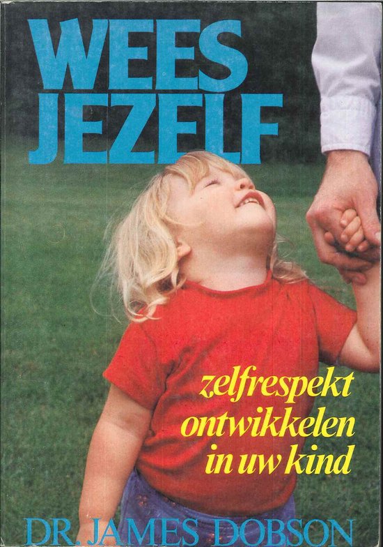 Wees jezelf - James C. Dobson