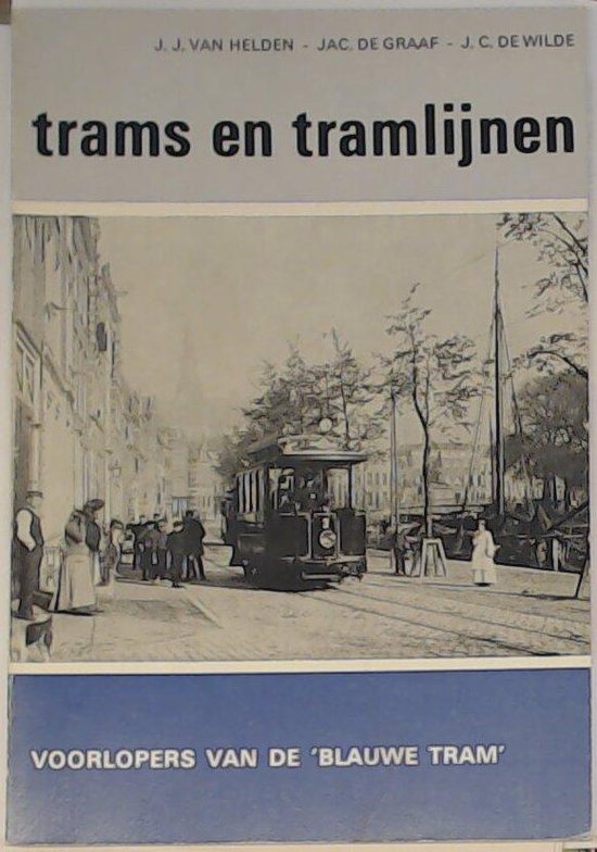 Voorlopers van de Blauwe tram - J.J. van Helden