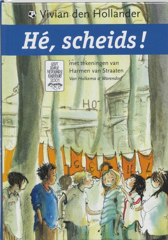 He, Scheids ! - Vivian den Hollander, V. den Hollander