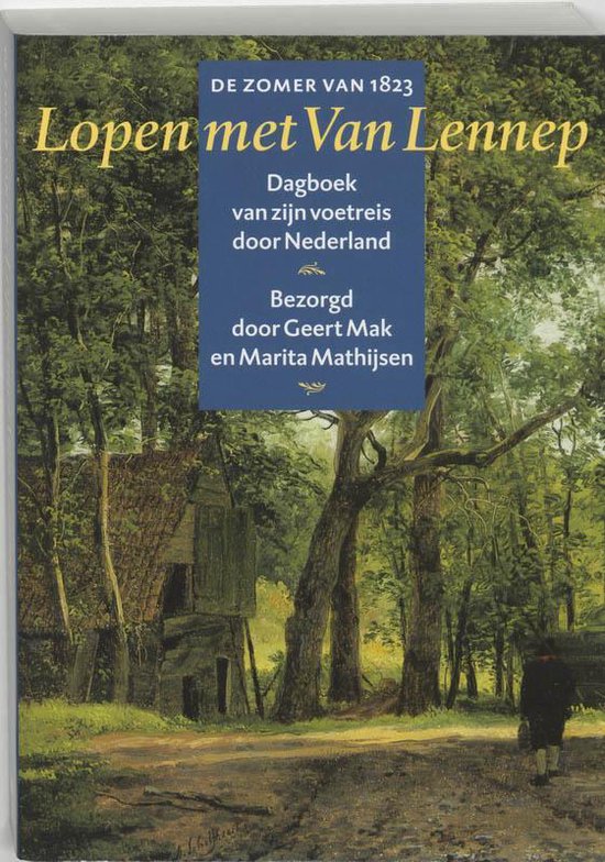 De Zomer Van 1823 / Lopen Met Van Lennep - Geert Mak, Marita Mathijsen Geert Mak