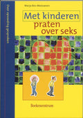 Over opvoeding gesproken - Met kinderen praten over seks - M. Bos - Meeuwsen, N. Dijkstra - Algra