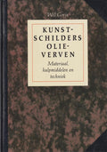 Kunstschilders Olieverven - Materiaal, hulpmiddelen en techniek - W. Goris
