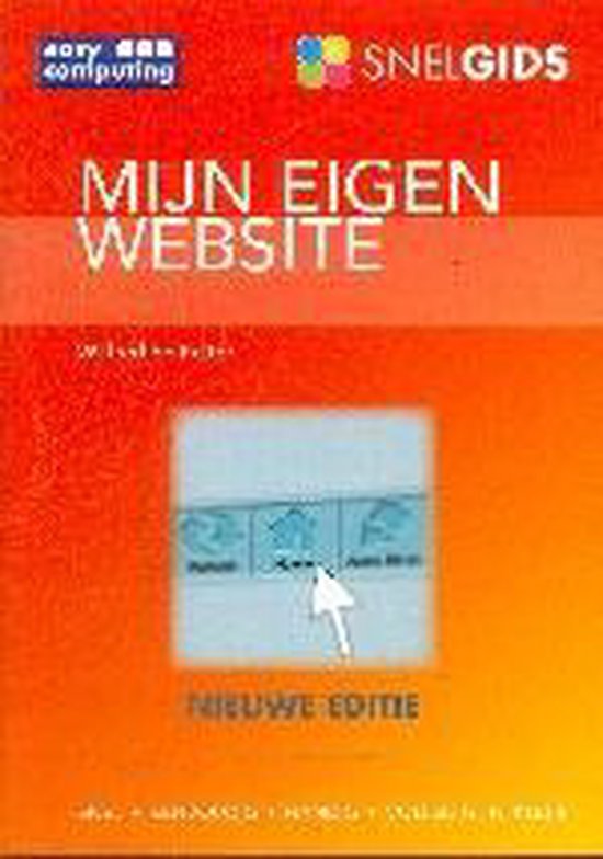 Snelgids Mijn Eigen Website - Onbekend, W. de Feiter