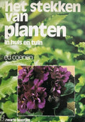 Het stekken van planten in huis en tuin - Ed Coenen