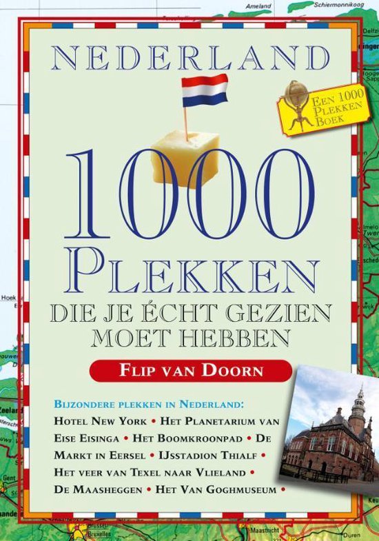 Nederland: 1000 Plekken Die Je Echt Gezien Moet Hebben - Flip van Doorn