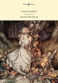 Goblin Market - Illustrated by Arthur Rackham - Christina G. Rossetti