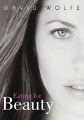 Eating For Beauty - David Wolfe