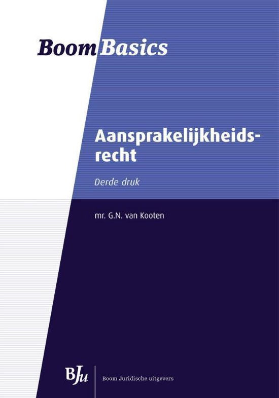 Boom Basics - Aansprakelijkheidsrecht - G.N. van Kooten, T. Hartlief