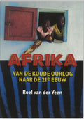 Afrika, Van De Koude Oorlog Naar De 21E Eeuw - Roel van der Veen