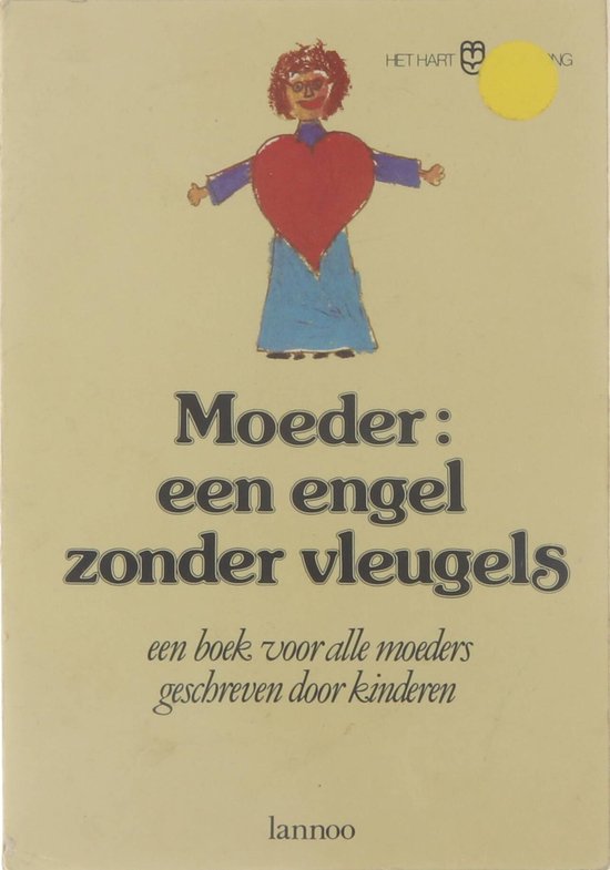 Het hart op de tong. : Moeder : een engel zonder vleugels : een boek voor alle moeders geschreven door kinderen - Richard Exley, Helen Exley
