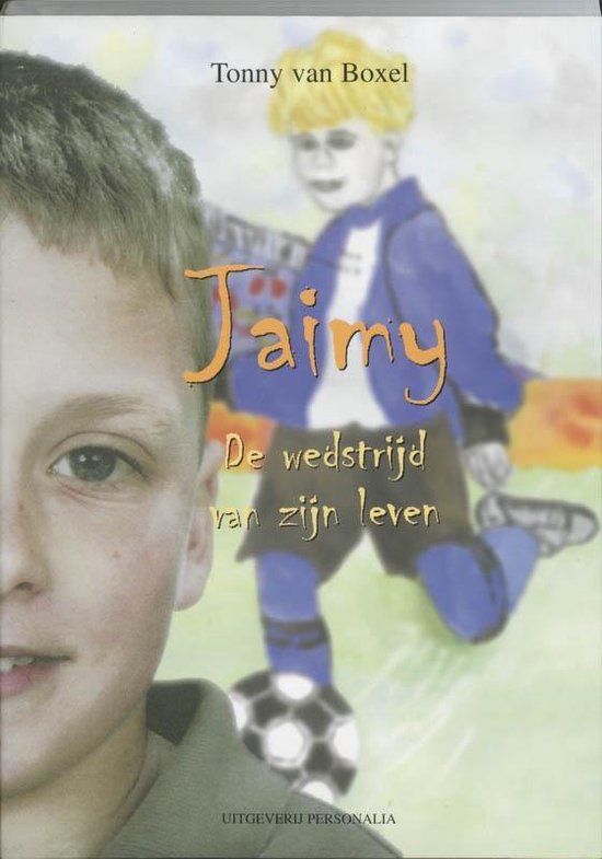 Jaimy - de wedstrijd van zijn leven - t. van Boxel