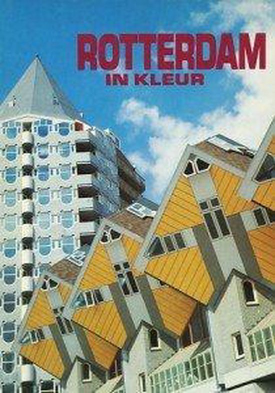 Rotterdam in kleur - Herman Blom, Ivo P.L. Blom