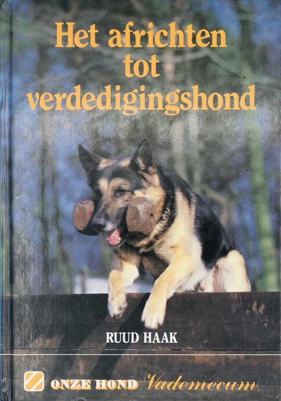 Het africhten tot verdedigingshond - Ruud Haak