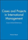 Cases and Projects in International Management - Richard Mead, Mead