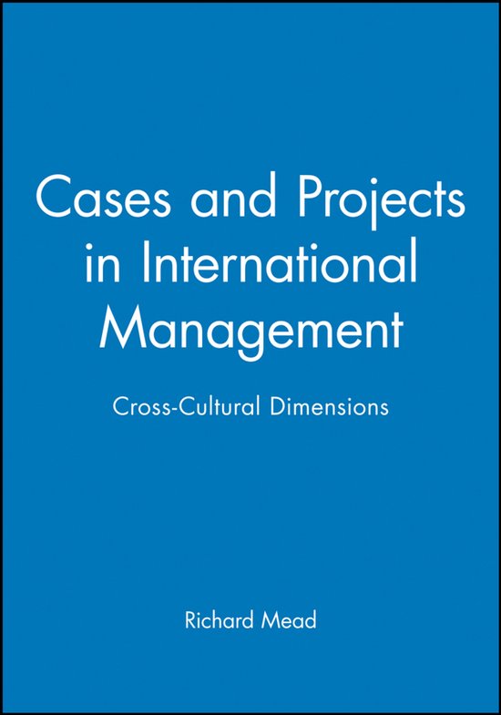 Cases and Projects in International Management - Richard Mead, Mead