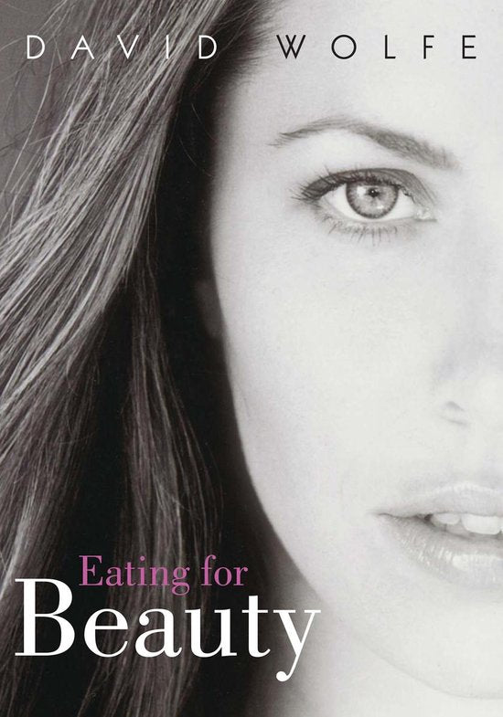 Eating For Beauty - David Wolfe