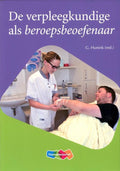 De verpleegkundige als beroepsbeoefenaar - Gert Hunink, Bart Cusveller