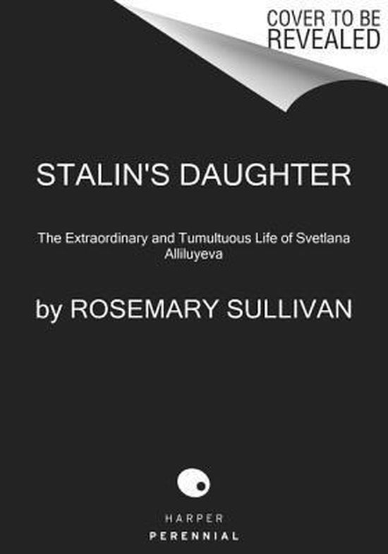Stalin's Daughter - Rosemary Sullivan