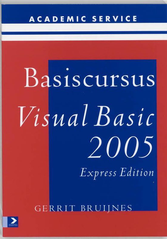 Basiscursussen - Basiscursus Visual Basic 2005 Express Editie - Gerrit Bruijnes