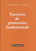 Exercices de grammaire fondamentale - J.L. Eggermont, S. Hoekstra