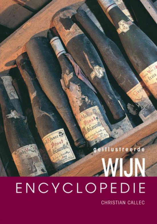 Geillustreerde wijn encyclopedie - C. Callec